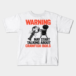 Warning May Start Talking About Crawfish Boils Funny Crawfish Kids T-Shirt